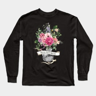 Brain Floral, Mental Health Matters 1 Long Sleeve T-Shirt